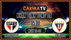 Cakhia TV Nhận định São Paulo FC vs LDU Quito – 26/9/2025: Hồi sinh tại Morumbi